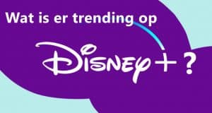 wat is er trending op disney plus